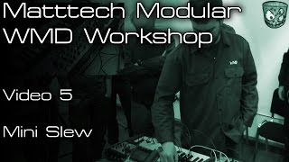 Video thumbnail for Matttech Modular WMD Workshop - Mini Slew by DivKid