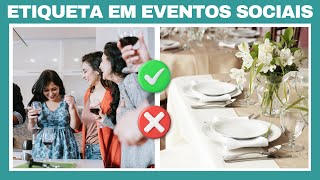 10 Dicas de ETIQUETA para EVENTOS SOCIAIS e JANTARES Importantes