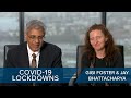 The Failure of COVID-19 Lockdowns | Dr. Jay Bhattacharya and Dr. Gigi Foster #CLIP