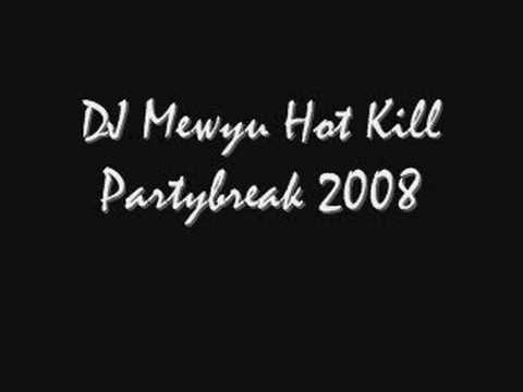 DJ Mewyu Hot Kill Partybreak 2008