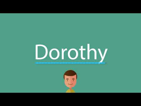 How to say Dorothy
