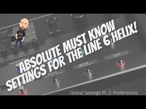 MUST Know Settings For The Line 6 Helix | Global Settings Pt. 2: PREFERENCES
