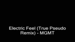 Electric Feel (True Pseudo Remix) - MGMT