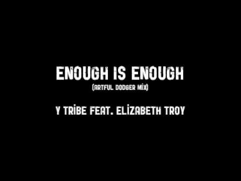 Y Tribe Feat. Elizabeth Troy - Enough Is Enough (Artful Dodger Mix)