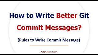 How to Write Effective Git Commit Messages? | Follow Industry Standards With Conventional Commits