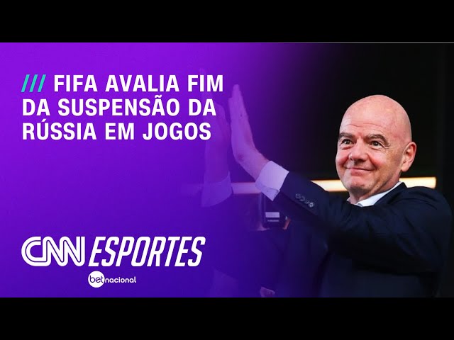 Gianni Infantino avalia fim da suspensão da Fifa à Rússia | LIVE CNN