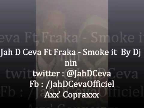 jah d ceva feat fraka - smoke it by dj nin Chill Spott riddim APRIL 2012