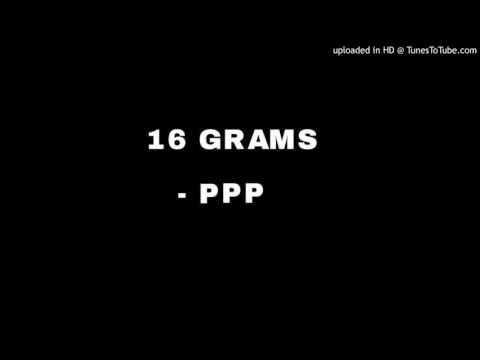 16 Gram's - P.P.P.