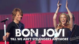 Bon Jovi | Till We Ain&#39;t Strangers Anymore | Ft. LeAnn Rimes