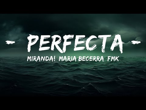 Miranda!, Maria Becerra, FMK - Perfecta (Letra/Lyrics)  | 25 Min