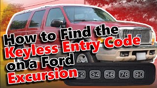 How to Find the Keyless Entry Code on a Ford Excursion