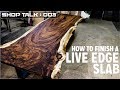 How To Finish A Live Edge Slab Tips Tricks