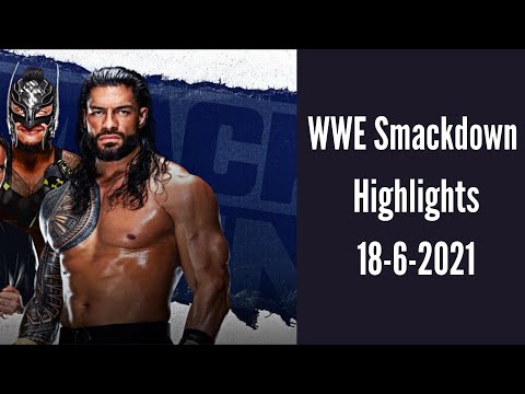 WWE smackdown highlights full match 18-6-2021