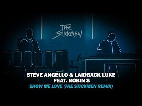 Steve Angello & Laidback Luke Feat Robin S - Show Me Love (The Stickmen Remix)