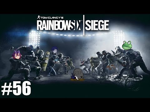 Rainbow 6 Siege With Friends | Part 56 | Clenched