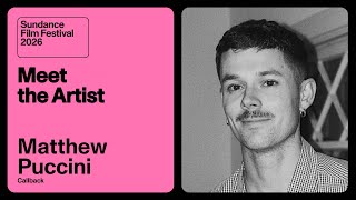Meet the Artist 2026: Matthew Puccini on “Callback”