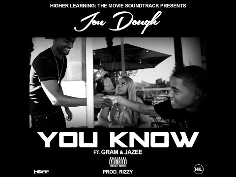 Jon Dough "You Know" Ft. GRAM x Jazee [Prod. Rizzy]