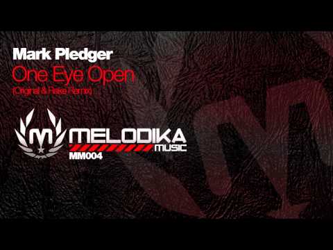 MARK PLEDGER - ONE EYE OPEN (RAKE REMIX) [MELODIKA MUSIC]