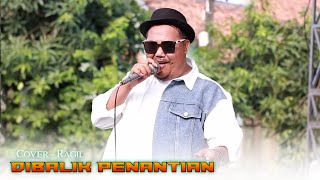 Download lagu DIBALIK PENANTIAN - COVER RAGIL RAJA ENTERTAINMENT mp3