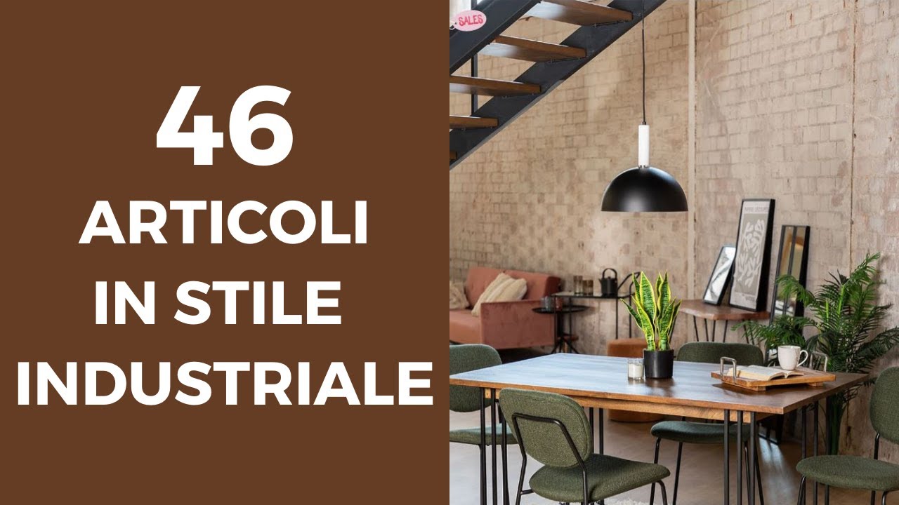 46 Articoli per arredare casa in STILE INDUSTRIALE