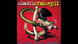 Slash&#39;s Snakepit - Beggars &amp; Hangers-On