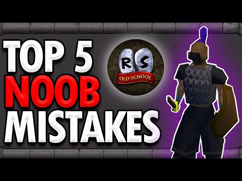 5 NOOB MISTAKES to AVOID in Old School Runescape