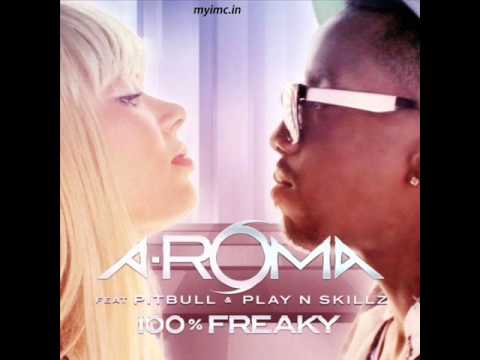 A-Roma Feat.Pitbull&Play-N-Skillz-100%Freaky- by(STATE OF MUSIC)