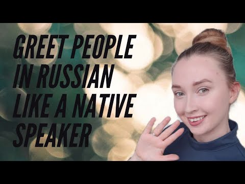 LEARN RUSSIAN | GREET PEOPLE IN RUSSIAN LIKE A PRO | GREETINGS IN RUSSIAN