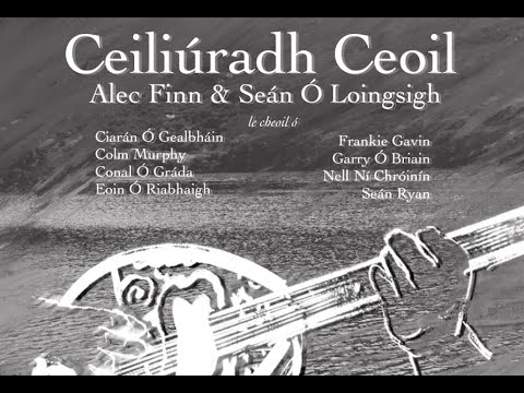 Ceiliúradh Ceoil / Alec Finn & Seán Ó Loingsigh / 12ú Feabhra 2022