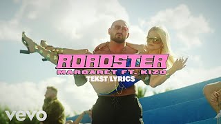 Margaret ft. Kizo - Roadster (Tekst / Lyrics)