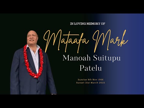 Funeral & Burial (Mon) Mataafa Mark Manoah Suitupu Patelu