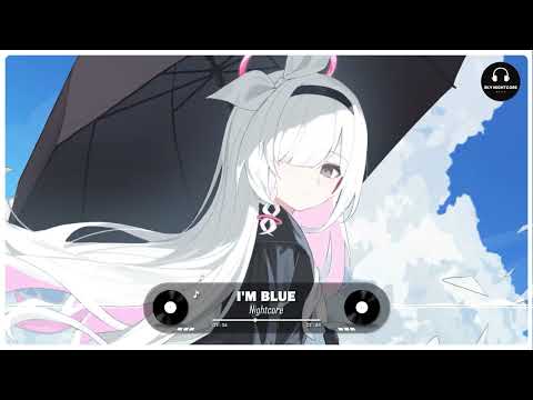 Nightcore - I’m Blue (Dj Alex Man, Dj Diac, HALUNA )