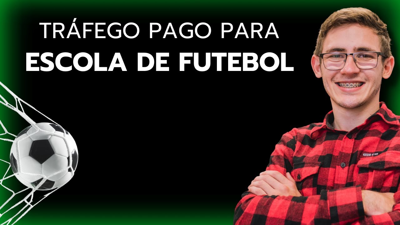 TRÁFEGO PAGO PARA ESCOLA DE FUTEBOL