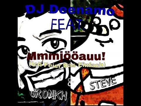 Deenamo feat. Gronkh & Steve - Mmmjööauu!(Ich Feier Das Einfach)