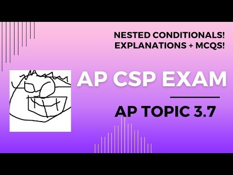 AP CSP Topic 3.7  - Nested Conditionals -  Explanations and 5 MCQs!