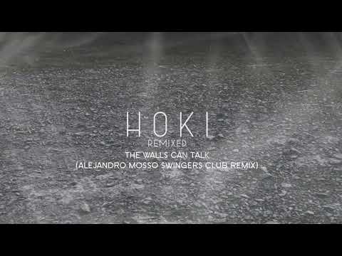 HOKI -  The Walls Can Talk (Alejandro Mosso Swingers Club Remix)