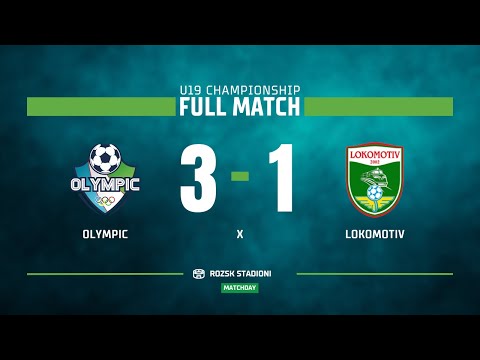 U19 Chempionati. Olympic - Lokomotiv 3:1. FULL MATCH