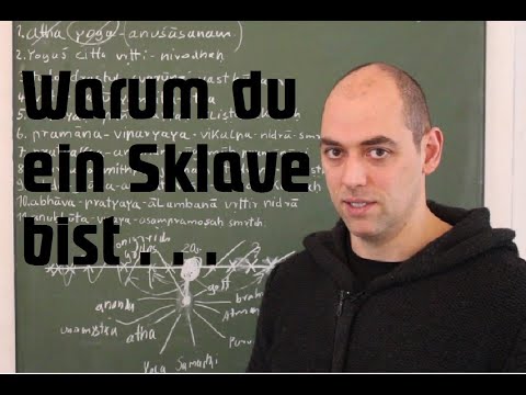 Yoga Sutra Teil 1 - Warum du ein Sklave bist... - Die Wahrheit über Yoga [26]