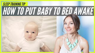 How To Put Baby To Bed Awake (STOP NURSING BABY TO SLEEP)