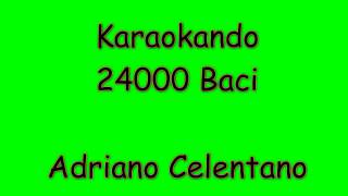 Karaoke Italiano - 24000 Baci - Adriano Celentano ( Testo )