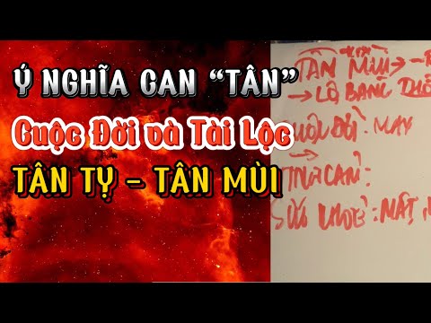 Ý NGHĨA CAN “TÂN” và CUỘC ĐỜI TÀI LỘC TÂN TỴ - TÂN MÙI