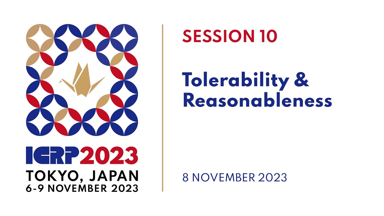 ICRP 2023 | Session 10: Tolerability & Reasonableness