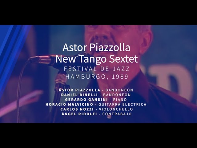 SEXTET: Astor Piazzolla New Tango Sextet | Festival de Jazz, 1989 SEXTET: Astor Piazzolla New Tango Sextet | Festival de Jazz, 1989