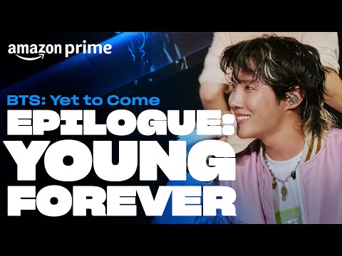 BTS: Yet to Come - EPILOGUE: Young Forever | Amazon Prime