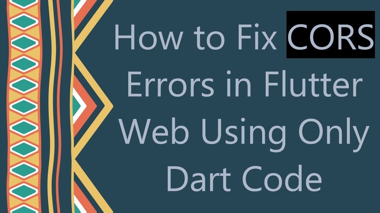 How to Fix CORS Errors in Flutter Web Using Only Dart Code