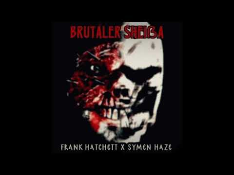 Symen Haze & Mc Frank Hatchett - Brutaler Sheißa