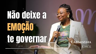 Não deixe a emoção te governar - CARMOZINA JOYCE