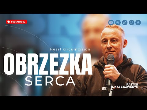 Obrzezka serca▫️Heart circumcision | Pastor Łukasz Szweryn