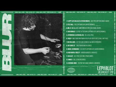 Blur Podcasts 179 - Lepablot (Argentina)