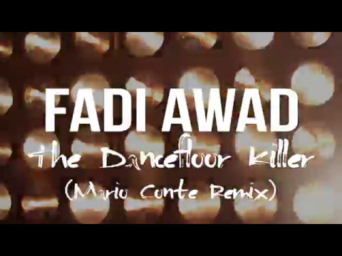Fadi Awad - The Dancefloor Killer (Mario Conte Remix)